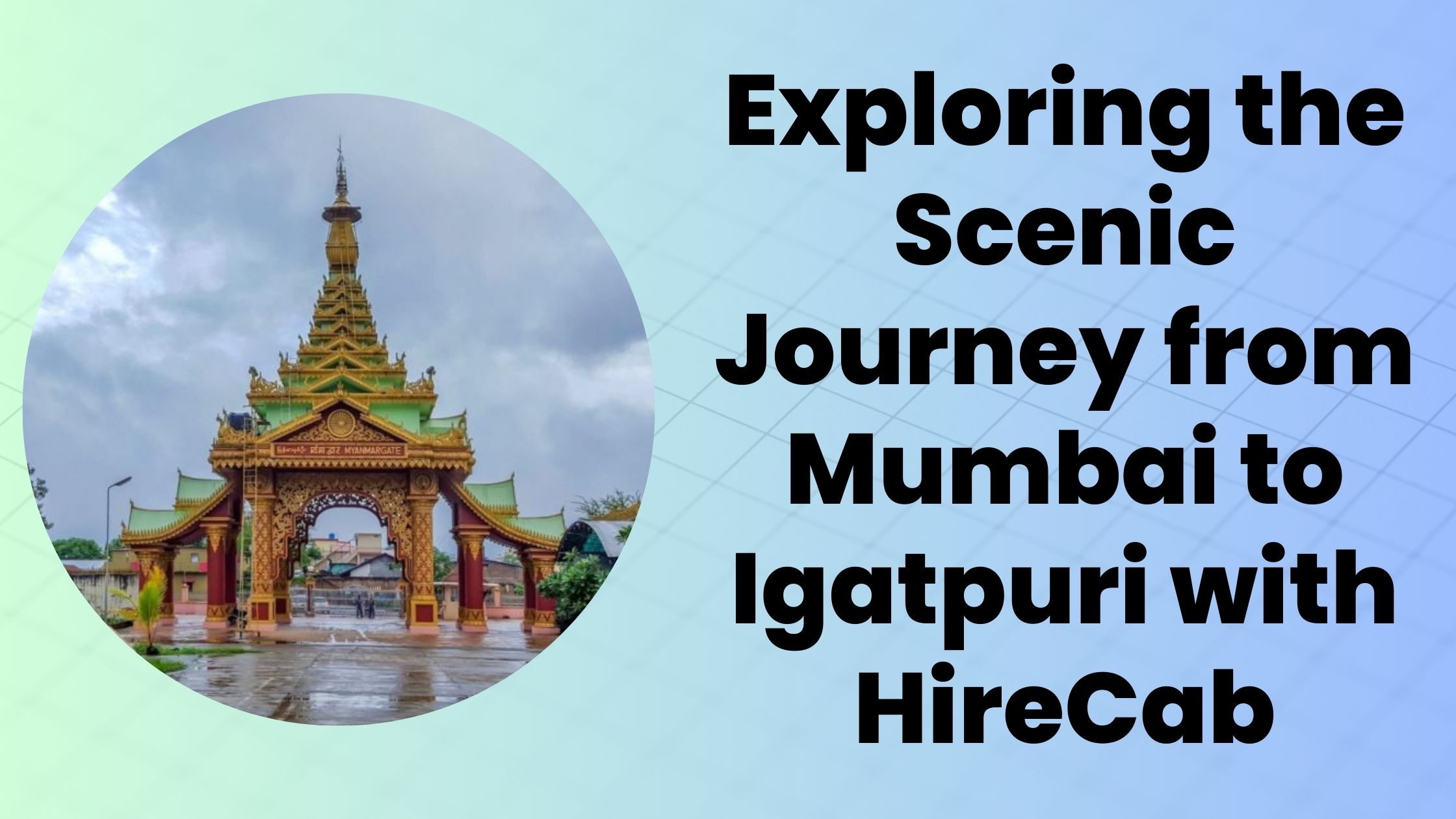 Exploring the Scenic Journey from Mumbai to Igatpuri with HireCab